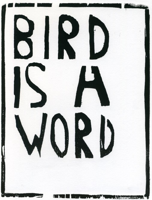 Bird is a word, linoliumssnit, 2008.