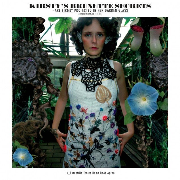 Kirsty's Brunette secrets - are firmly protected in her garden glass - Idle Hands are the Devil's Workers forår/sommer 2006. Design: Anna Gulmann. Foto: Ingen Frygt.