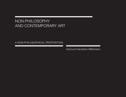 Asmund Havsteen-Mikkelsen: Non-philosophy and Contemporary Art