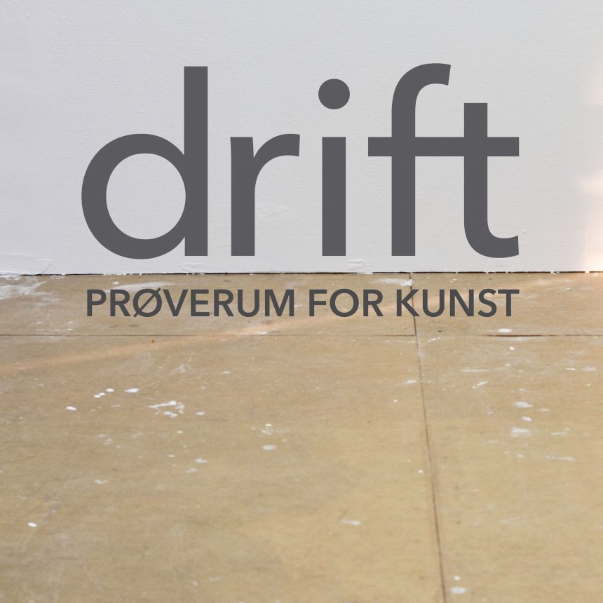 DRIFT – prøverum for kunst